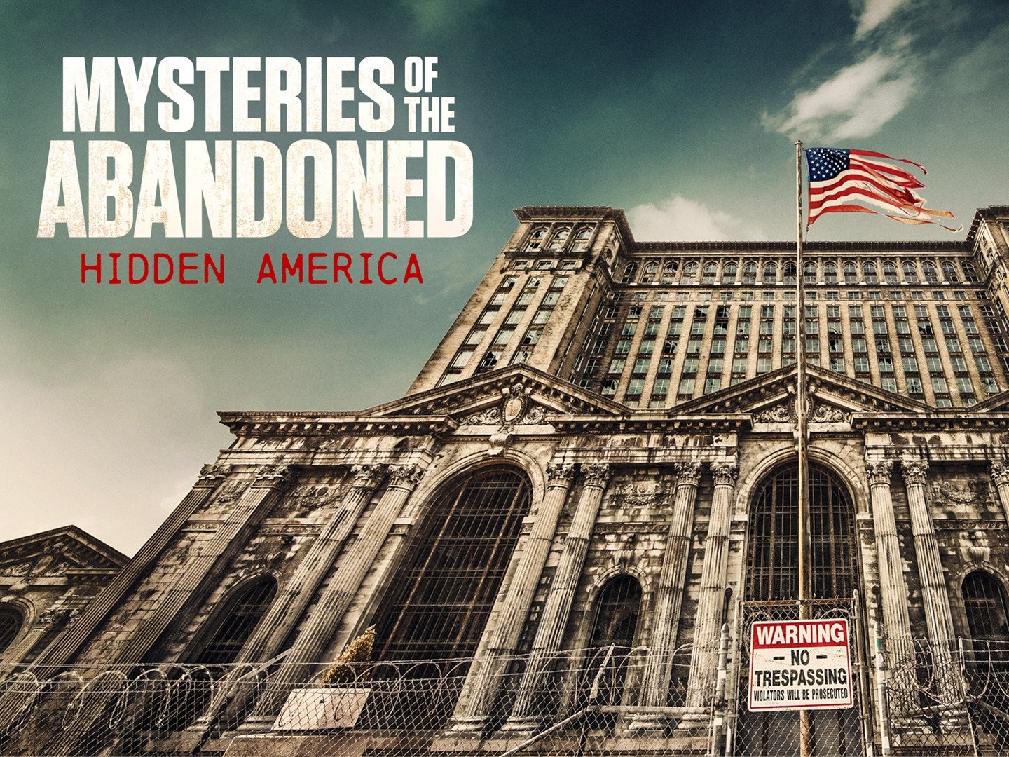 Mysteries Of The Abandoned: Hidden America: Season 1
