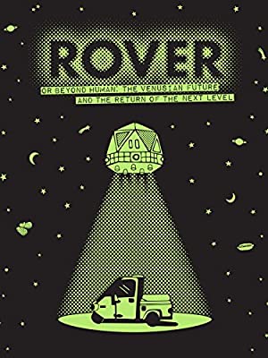 Rover: Or Beyond Human - The Venusian Future And The Return Of The Next Level