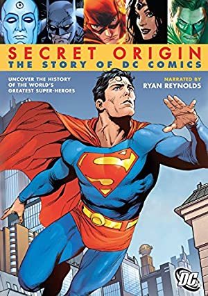 Secret Origin: The Story Of Dc Comics
