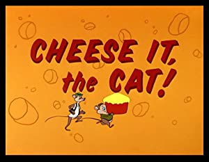 Cheese It, The Cat!