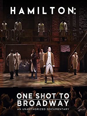 Hamilton: One Shot To Broadway