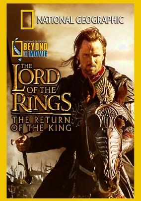 National Geographic: Beyond The Movie - The Lord Of The Rings: Return Of The King